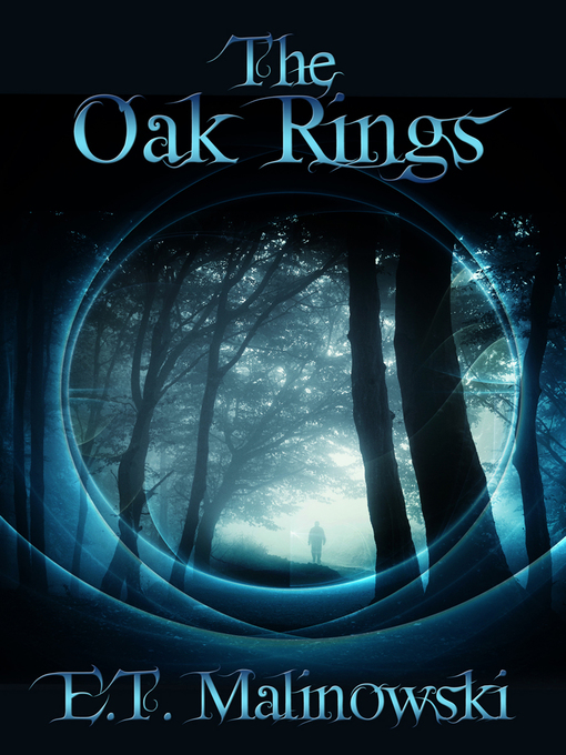 Title details for The Oak Rings by E.T. Malinowski - Available